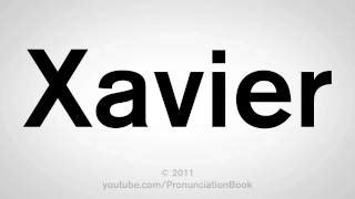 tski.xavier|xavier pronunciation.